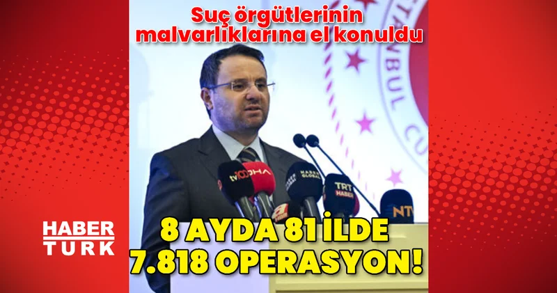 8 ayda 81 ilde 7 bin 818 operasyon!