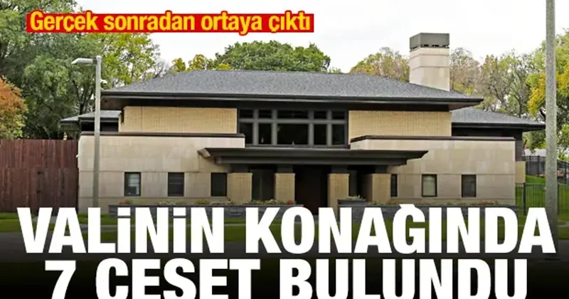 Valinin konağında 7 ceset bulundu! Gerçek sonradan ortaya çıktı