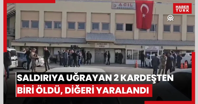 Silahlı saldırıya uğrayan 2 kardeşten biri öldü, diğeri yaralandı