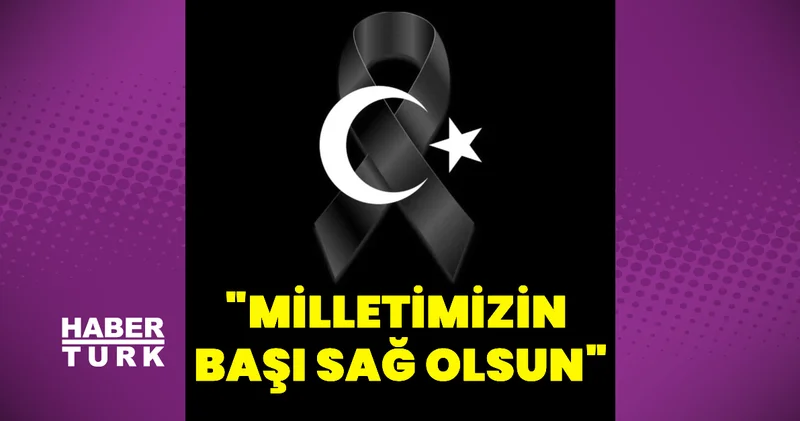 Ünlüler: Milletimizin başı sağ olsun