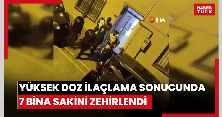 Esenyurt ta yüksek doz ilaçlama sonucunda 7 bina sakini zehirlendi