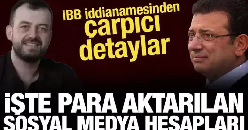 İBB iddianamesi: Para transferi yapılan sosyal medya hesapları belli oldu