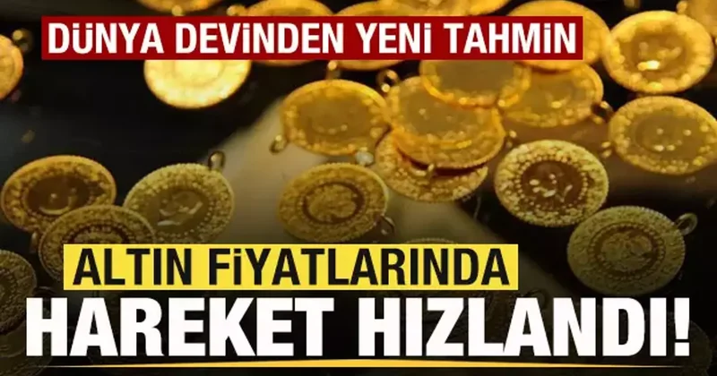 Son dakika: Altında fiyatlarında hareket hızlandı! Dünya devinden yeni tahmin