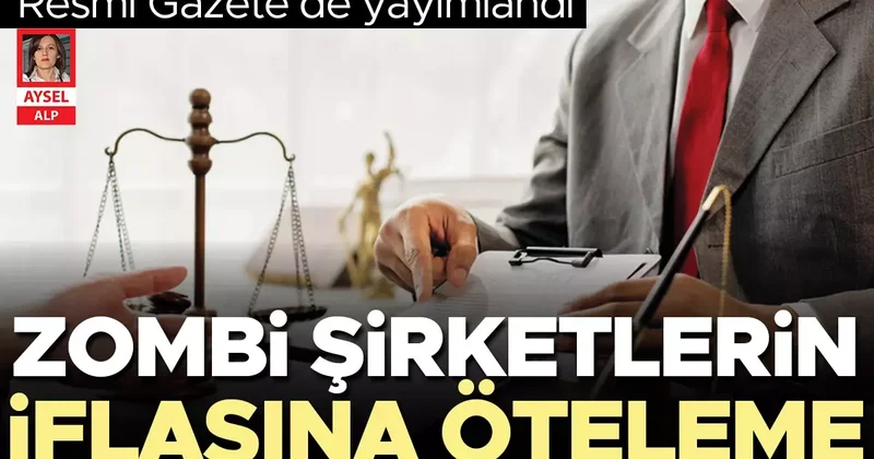 Zombi şirketlerin iflasına öteleme