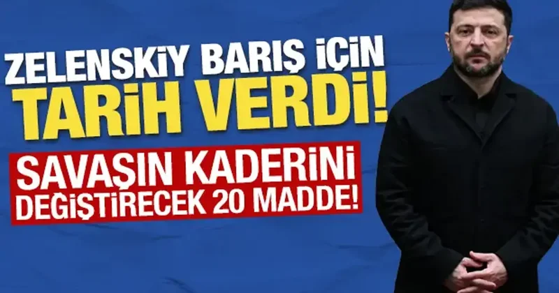 Zelenskiy barış için tarih verdi! Savaşın kaderini değiştirecek 20 madde