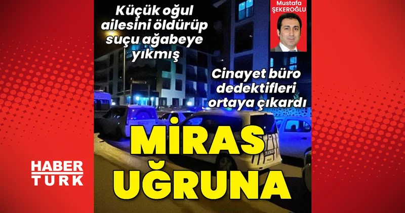 Torbalı’da miras için aile cinayeti, suçu ağabeye yıkmaya çalıştığı ortaya çıktı