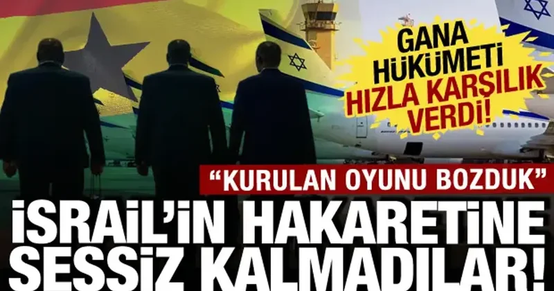 İsrail in hakaretine resti çekti! Gana hükümeti tepkiyi koydu: 10 a 10, 50 ye 50