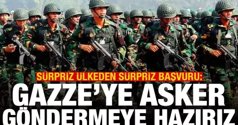 Sürpriz ülkeden sürpriz başvuru: Gazze ye asker göndermeye hazırız