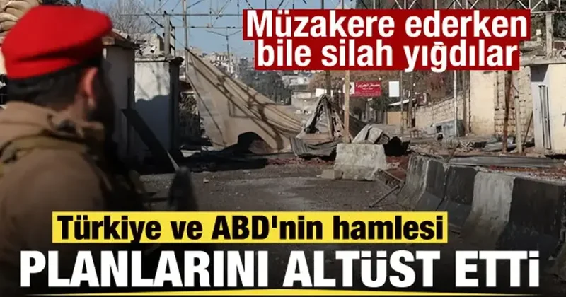 Müzakere ederken bile silah yığdılar! Türkiye ve ABD nin hamlesi planlarını altüst etti