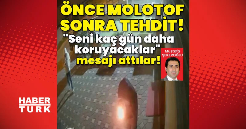 Önce molotof, sonra Seni kaç gün daha koruyacaklar mesajı! Son dakika haberleri