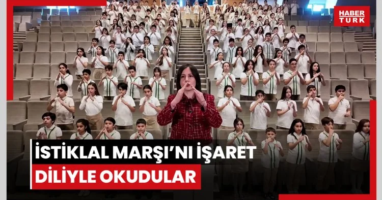 İstiklal Marşı’nı işaret diliyle okudular