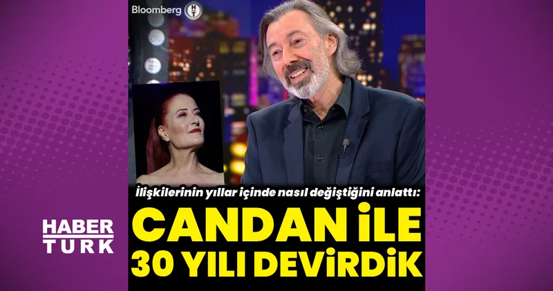 Hakan Karahan: Candan ile 30 yılı devirdik