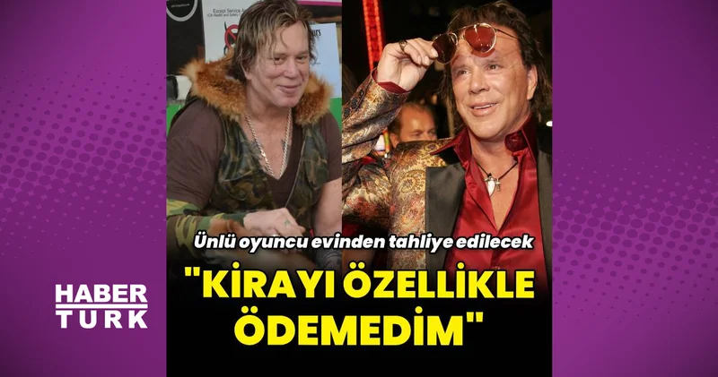 Evsiz kalan Mickey Rourke tan ilk açıklama: Kirayı özellikle ödemedim