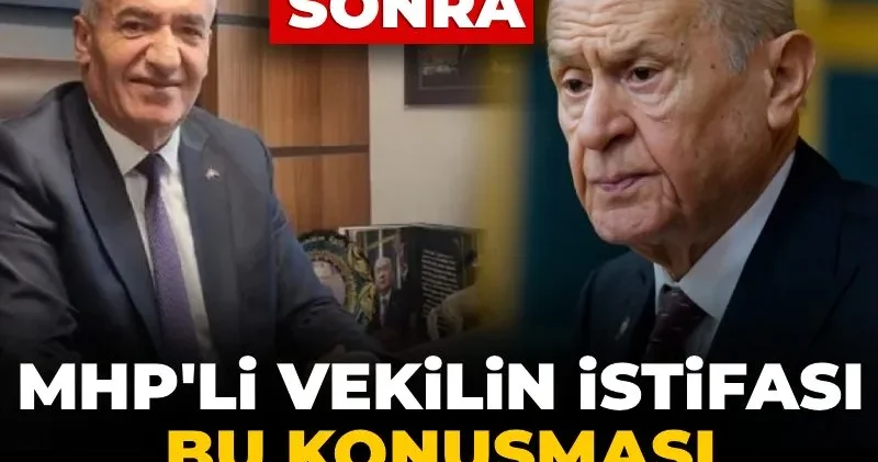 Devlet Bahçeli MHP li vekilin istifasını bu konuşması yüzünden istemiş