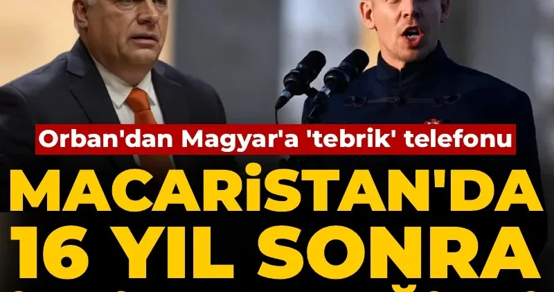 Macaristan da iktidar 16 yıl sonra değişti: Orban dan Magyar a tebrik telefonu