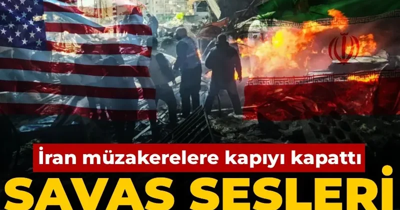 İran müzakerelere kapıyı kapattı! Savaş sesleri yeninden yükseliyor
