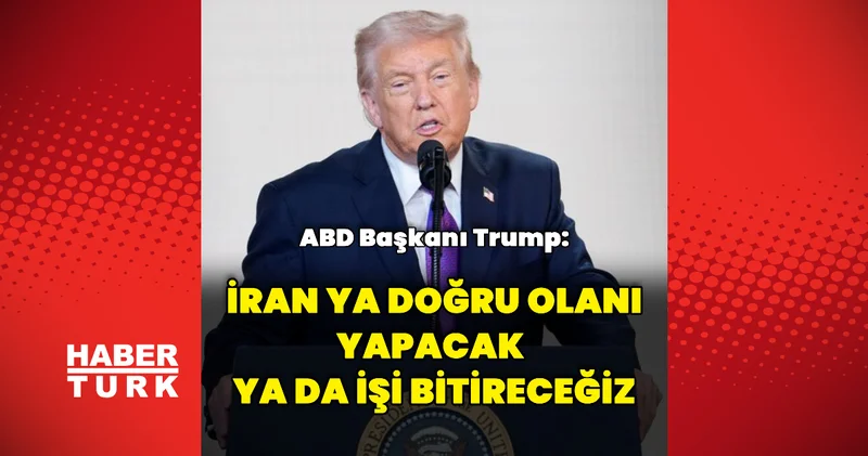 İran ya doğru olanı yapacak ya da işi bitireceğiz Dış Haberler