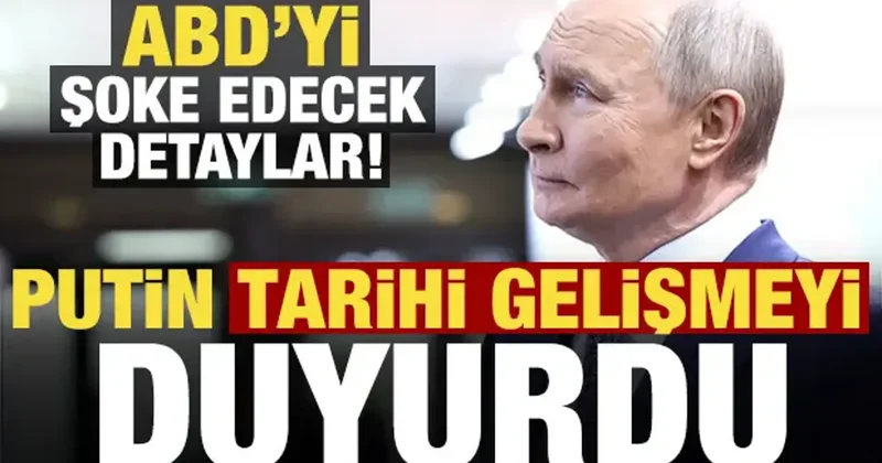 Putin tarihi gelişmeyi duyurdu! Dünyada böylesi yok, ABD yi panikletecek gelişme...