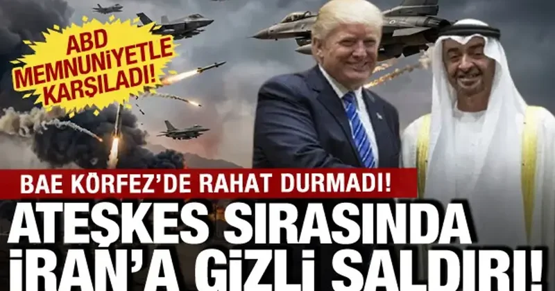 İran a karşı gizli saldırı düzenledi ABD den aferini aldı! BAE den skandal hamle