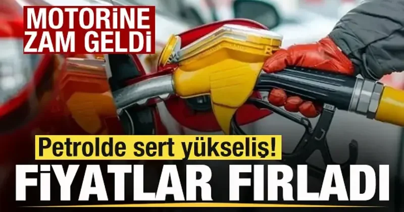 Petrolde sert yükseliş! Fiyatlar fırladı! Motorine zam geldi
