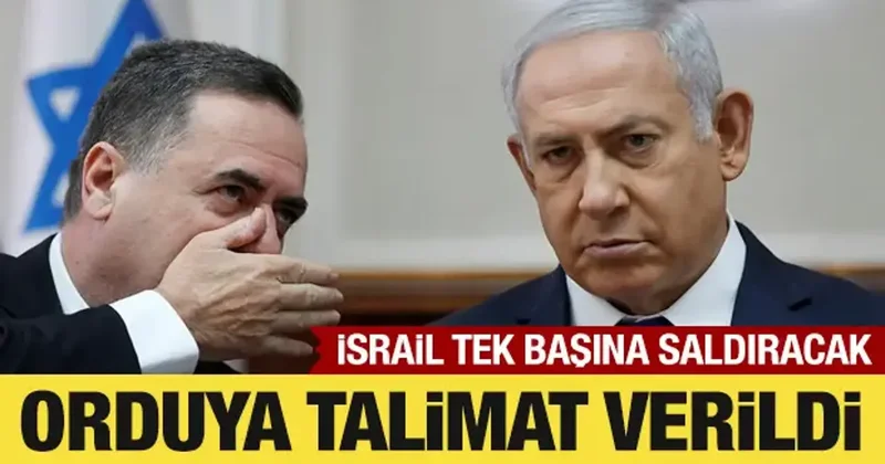 İsrail den orduya İran talimatı: Tek başına saldıracaklar