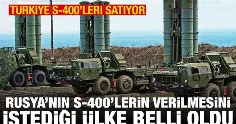 Rusya, Türk S 400 lerinin satışı için BAE yi işaret etti
