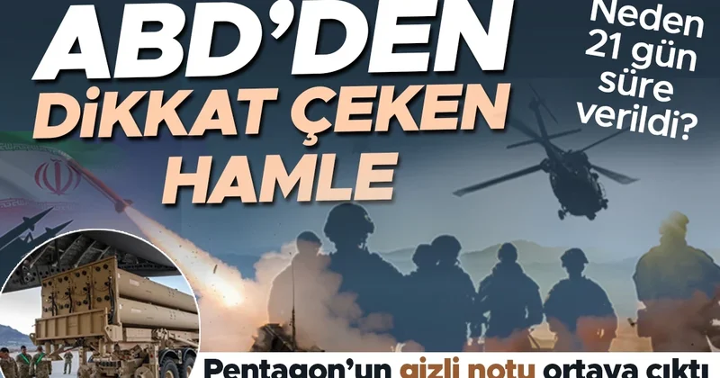 ABD’den dikkat çeken hamle! Pentagon’un gizli notu ortaya çıktı… Neden 21 gün süre verildi?