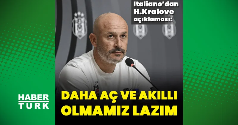 Beşiktaş Teknik Direktörü Vincenzo Italiano dan Hradec Kralove yorumu: Daha aç olmamız lazım