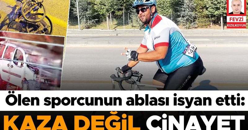 Ölen sporcunun ablası isyan etti: Kaza değil cinayet