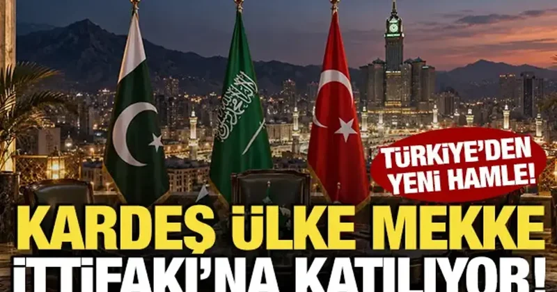 Türkiye den yeni hamle! Kardeş ülke Mekke İttifakı na katılıyor