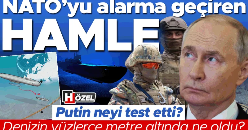 NATO’yu alarma geçiren hamle! Putin neyi test etti? Denizin yüzlerce metre altında ne oldu?