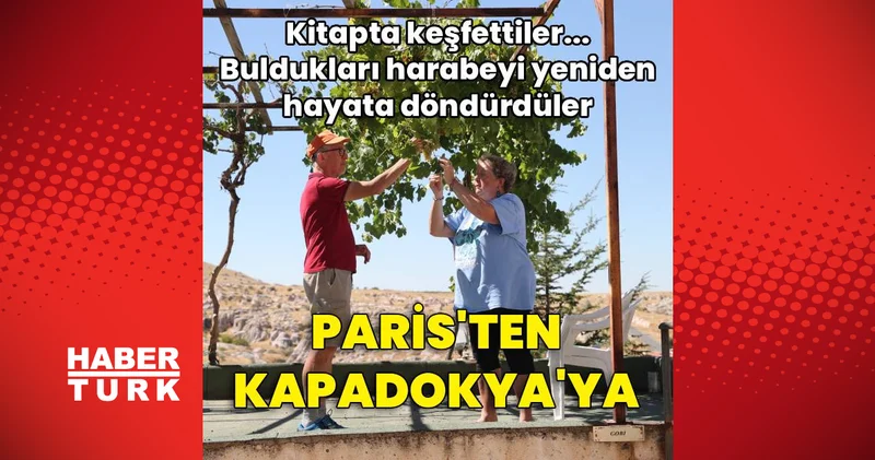 Kitapta keşfettiler, harabe evi yenileyip yerleştiler! Paris ten Kapadokya ya