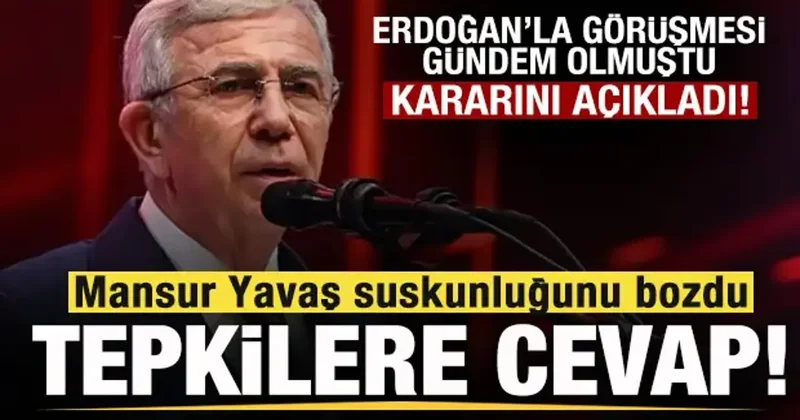 Erdoğan la görüşmesi gündem olmuştu! Mansur Yavaş suskunluğunu bozdu! Kararını açıkladı