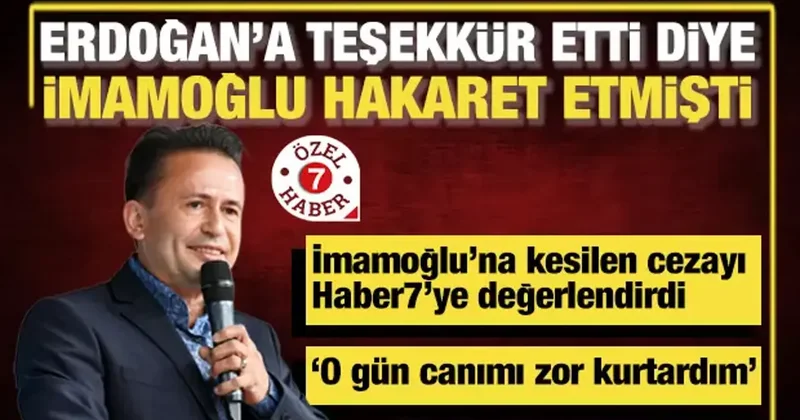 İmamoğlu’nun hakaret ettiği Şadi Yazıcı mahkeme kararını Haber7’ye değerlendirdi