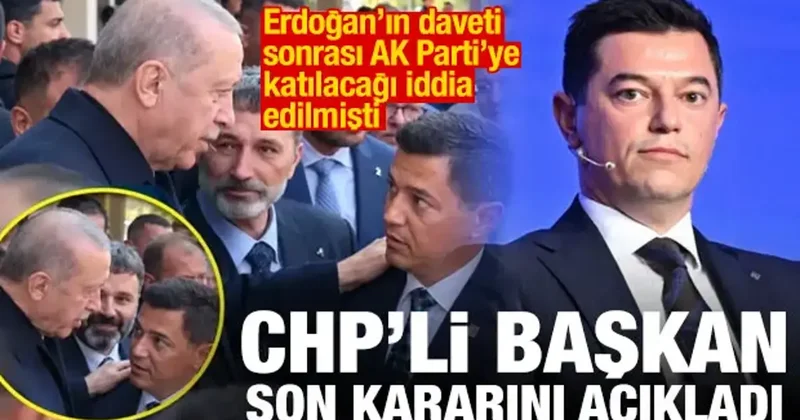 Erdoğan, AK Parti ye davet etmişti: CHP li isim hangi partiye katılacağını açıkladı