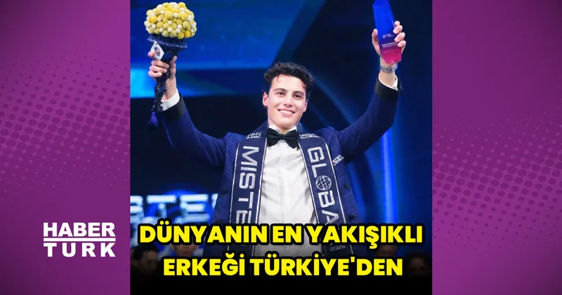 Dilhan Divrikli, Mister Global 2026 da dünya birincisi oldu