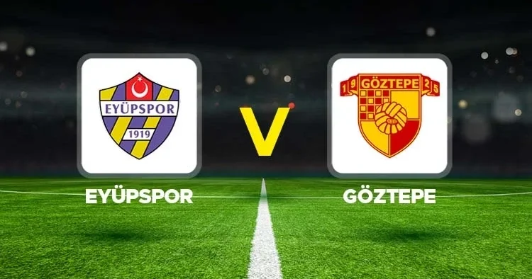 Canlı Anlatım: Eyüpspor Göztepe (Süper Lig maçı)