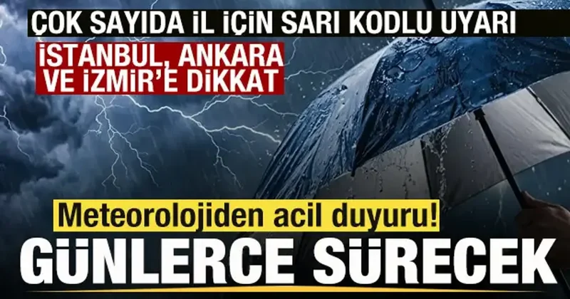 Meteorolojiden acil duyuru! İstanbul, İzmir ve Ankara dikkat! Günlerce sürecek!