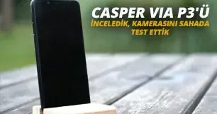 CASPER VIA P3 ü inceledik, kamerasını sahada test ettik
