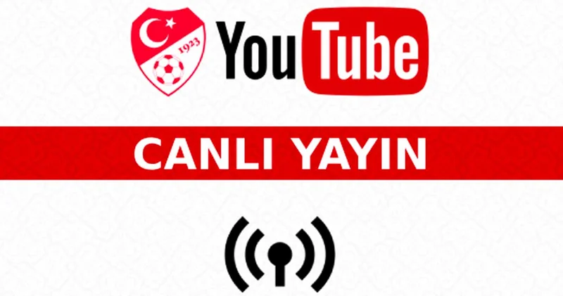 TFF U19 kararını açıkladı: Milli maçlar Youtube kanalında
