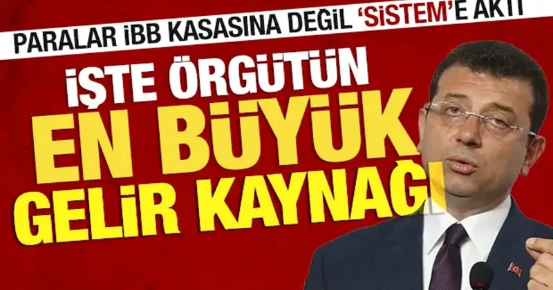 İmamoğlu iddianamesinde örgütün en büyük gelir kaynağı belli oldu