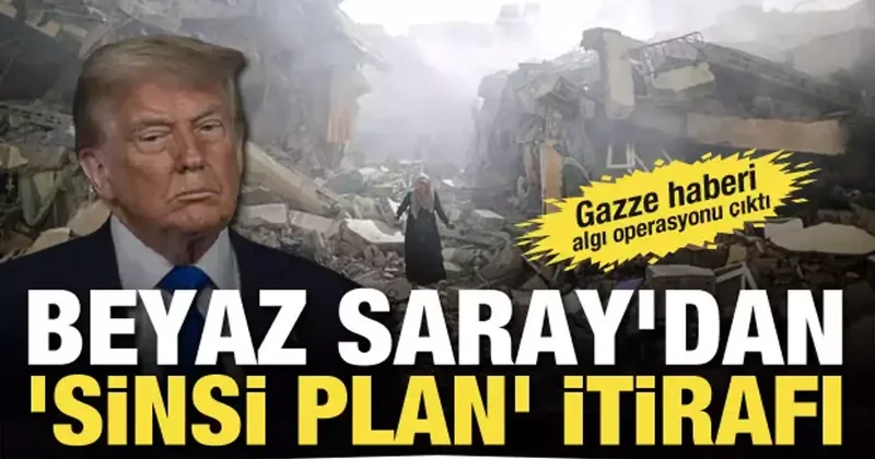 Gazze haberi algı operasyonu çıktı! Beyaz Saray dan sinsi plan itirafı