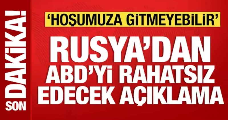 Rusya dan ABD yi rahatsız edecek açıklama: Hoşumuza gitmeyebilir