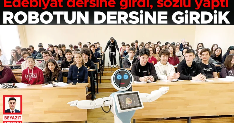 Edebiyat dersine girdi, sözlü yaptı… Tarihi lisede bir robot öğretmen