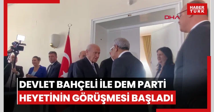 MHP Genel Başkanı Devlet Bahçeli ile Dem Parti heyetinin görüşmesi başladı
