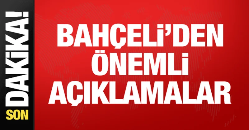 MHP lideri Bahçeli den öenmli açıklamalar