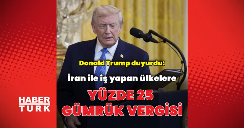 Donald Trump duyurdu: İran la iş yapan ülkelere yüzde 25 vergi Dış Haberler