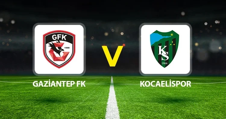 Canlı anlatım: Gaziantep FK Kocaelispor (Ziraat Türkiye Kupası)