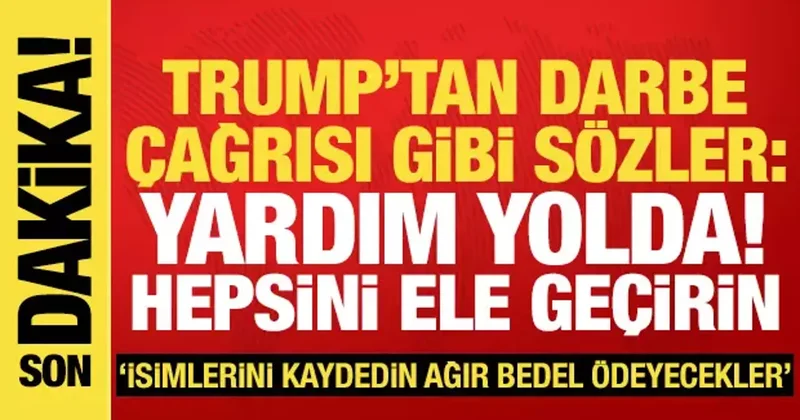 Son dakika haberi! Trump tan İranlı eylemcilere: Yardım yolda