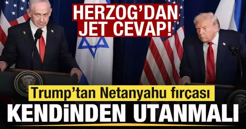 Son dakika: Trump tan Netanyahu fırçası: Kendinden utanmalı! Herzog dan jet cevap!